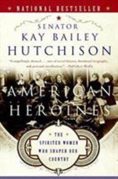 Paperback American Heroines: The Spirited Women Who Shaped Our Country Book