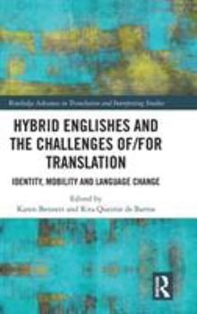 Hardcover Hybrid Englishes and the Challenges of and for Translation: Identity, Mobility and Language Change Book