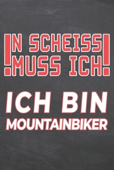 N Scheiss muss Ich Ich bin Mountainbiker: Mountainbiker Punktraster Notizbuch, Notizheft oder Schreibheft | 110  Seiten | Büro Equipment & Zubehör | Lustiges Geschenk zu Weihnachten oder Geburtstag