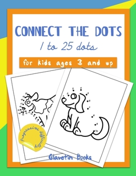 Paperback Connect the dots: 1 to 25 dots, for kids ages 3 and up with progressive difficulty. Book