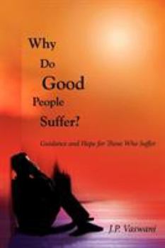 Paperback Why Do Good People Suffer?: Guidance and Hope for Those Who Suffer Book