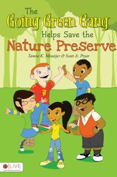 Paperback The Going Green Gang Helps Save the Nature Preserve Book