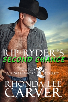 Rip Ryder's Second Chance (Cowboys of Second Chances Security) - Book #6 of the Cowboys of Second Chances Security