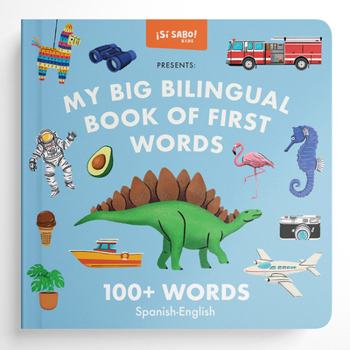 Hardcover My Big Bilingual Book of First Words: 100+ English-Spanish Words for Animals, Foods, Vehicles, Planets, and More! Book