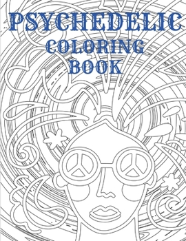 Paperback Psychedelic Coloring Book: For Adults for Stress Relief / Relaxing Amazing Patterns / Art For Stoners Book