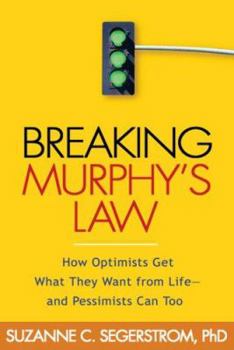 Paperback Breaking Murphy's Law: How Optimists Get What They Want from Life - And Pessimists Can Too Book