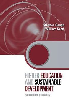 Paperback Higher Education and Sustainable Development: Paradox and Possibility Book