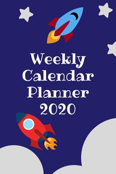 Paperback 2020 Weekly Calendar Planner: Daily Weekly Planner with Note page for kids - Spaceship cover Book