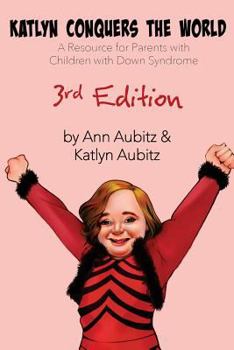 Paperback Katlyn Conquers the World: A Resource for Parents with Children with Down Syndrome Book