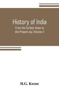 History of India: From the Earliest times to the Present day (Volume I)