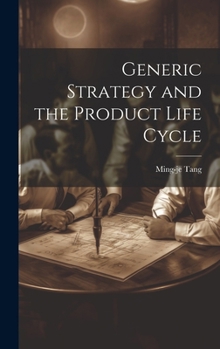 Hardcover Generic Strategy and the Product Life Cycle Book