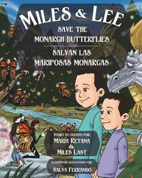 Paperback Miles and Lee Save the Monarch Butterflies (Miles & Lee Series) Book