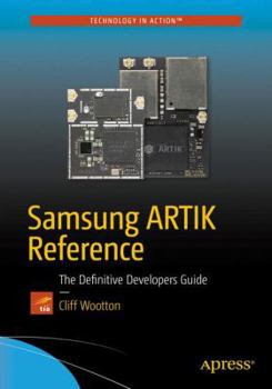 Paperback Samsung ARTIK Reference: The Definitive Developers Guide Book