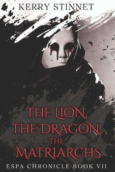 The Lion, The Dragon, The Matriarchs (The Espa Chronicle)
