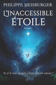 L'inaccessible étoile: Édition augmentée - fable moderne sur la liberté, l’audace d’inventer et la révolte contre la servitude volontaire (French Edition)