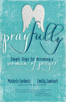 Paperback Pray Fully: Simple Steps for Becoming a Woman of Prayer Book