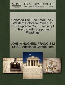 Colorado-Ute Elec Ass'n. Inc v. Western Colorado Power Co U.S. Supreme Court Transcript of Record with Supporting Pleadings