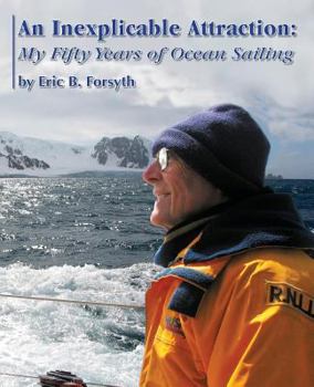 Paperback An Inexplicable Attraction: My Fifty Years of Ocean Sailing Book