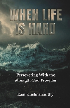 Paperback When Life Is Hard: Persevering With the Strength God Provides Book