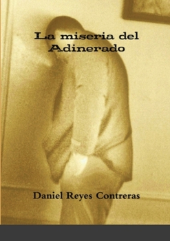 Paperback La miseria del adinerado [Spanish] Book