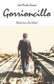 Paperback Gorrioncillo: Retorno a la niñez [Spanish] Book