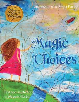 Paperback Magic Choices: Opening up to a bright future Book