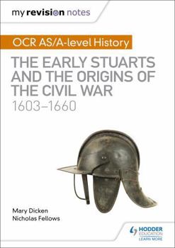 Paperback My Revision Notes: OCR AS/A-level History: The Early Stuarts and the Origins of the Civil War 1603-1660 Book