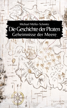 Paperback Die Geschichte der Piraten: Geheimnisse der Meere [German] Book