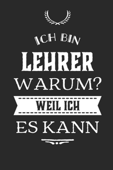 Paperback Lehrer weil ich es kann: Praktischer Wochenplaner für ein ganzes Jahr. 53 Seiten A5 [German] Book