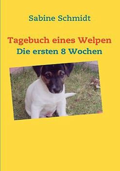 Paperback Tagebuch eines Welpen: Die ersten 8 Wochen [German] Book