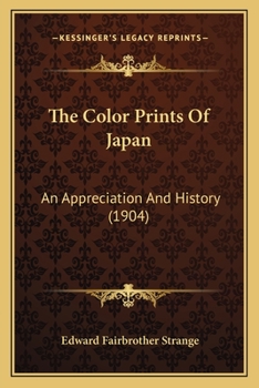 Paperback The Color Prints Of Japan: An Appreciation And History (1904) Book