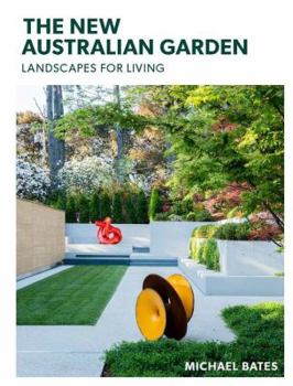 Hardcover The New Australian Garden: Gardens for Living Book