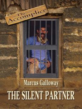 The Accomplice: The Silent Partner (The Accomplice) - Book #3 of the Accomplice