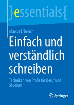 Paperback Einfach Und Verständlich Schreiben: Techniken Von Profis Für Beruf Und Studium [German] Book