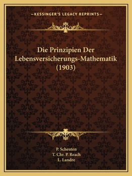Paperback Die Prinzipien Der Lebensversicherungs-Mathematik (1903) [German] Book