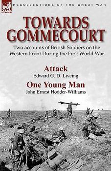 Paperback Towards Gommecourt: Two accounts of British Soldiers on the Western Front During the First World War Book