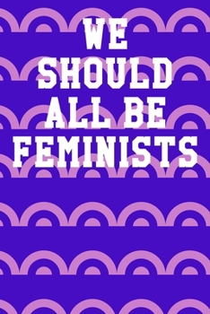 Paperback We Should All Be Feminists: Ukulele Tab Notebook 6"x9" 120 Pages Book