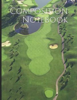 Paperback Composition Notebook: Golf Themed Composition Notebook 100 Pages Measures 8.5 X 11 Book