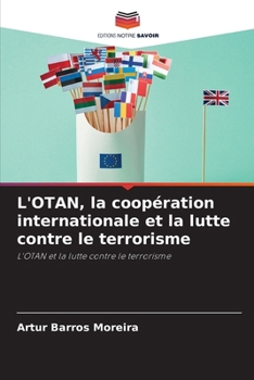 L'OTAN, la coopération internationale et la lutte contre le terrorisme (French Edition)