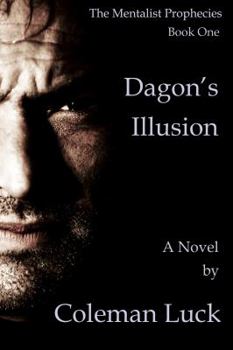 Paperback The Mentalist Prophecies - Book One: Dagon's Illusion Book