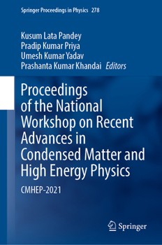 Hardcover Proceedings of the National Workshop on Recent Advances in Condensed Matter and High Energy Physics: Cmhep-2021 Book