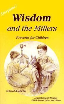 Wisdom and the Millers: Proverbs for Children (Miller Family Series) - Book  of the Miller Family