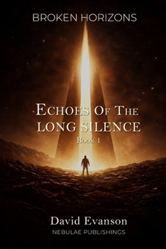 Echoes of the Long Silence (Broken Horizons)