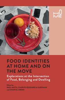 Paperback Food Identities at Home and on the Move: Explorations at the Intersection of Food, Belonging and Dwelling Book