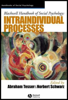 Blackwell Handbook of Social Psychology: Intraindividual Processes - Book #1 of the Blackwell Handbook of Social Psychology