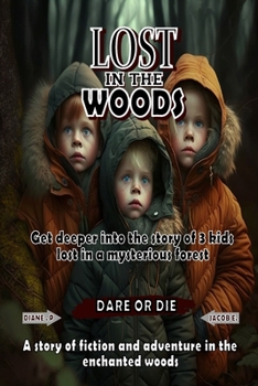 LOST IN THE WOODS: Unleashing Courage and Adventure in the Enchanted Forest