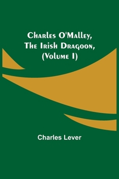 Paperback Charles O'Malley, The Irish Dragoon, (Volume I) Book