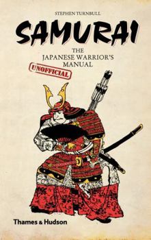 Hardcover Samurai: The Japanese Warrior's [Unofficial] Manual Book