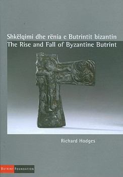 Paperback The Rise and Fall of Byzantine Butrint Book