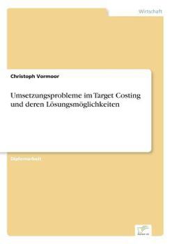 Paperback Umsetzungsprobleme im Target Costing und deren Lösungsmöglichkeiten [German] Book